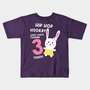 Hip Hop Hooray Look Who's Turning 3 Today! Kids T-Shirt